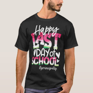 Happy Last Day Of School Watermelon Principal Life T-Shirt