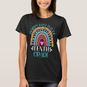 Happy Last Day Of Tenth Grade School 10th Grade Te T-Shirt