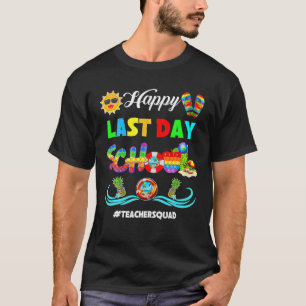 Happy Last Day School Bye School Hello Pool Teache T-Shirt