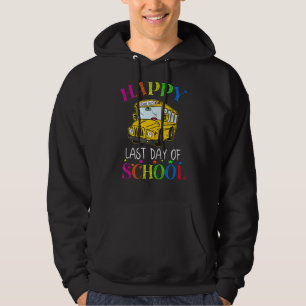 Happy Last Of Day School Bus Driver Teacher Studen Hoodie
