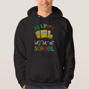 Happy Last Of Day School Bus Driver Teacher Studen Hoodie