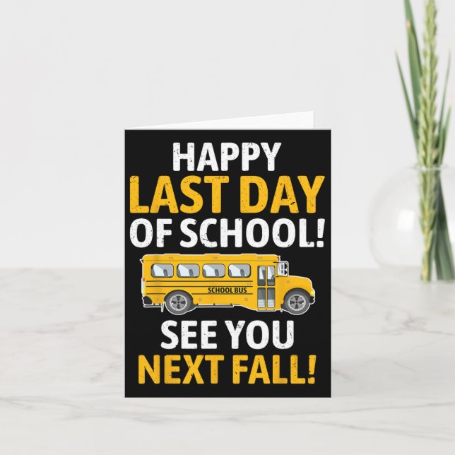 Happy Last Of Day School Last Of Day School Bus Dr Card (Front)