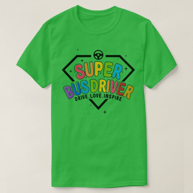 Happy Last Of Day School Super Bus Driver Dad Gift T-Shirt (Design Front)
