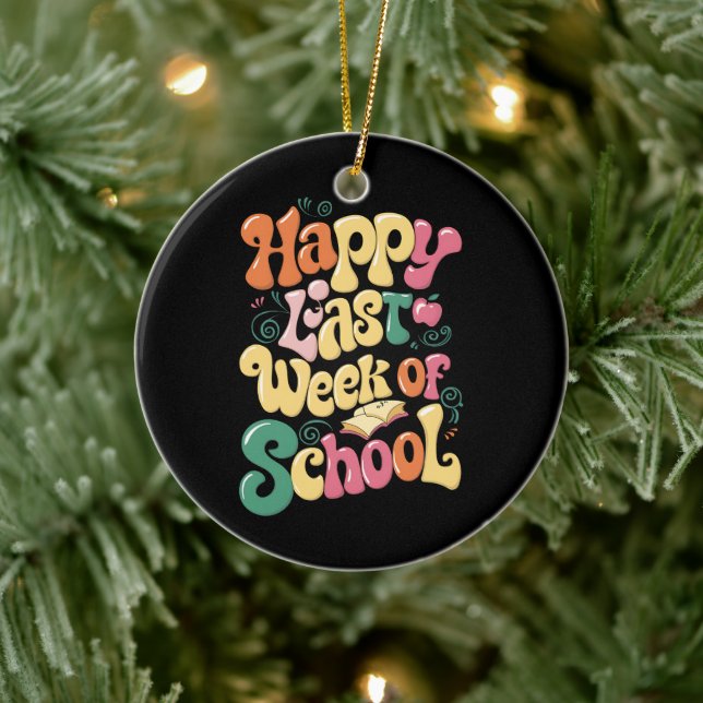 Happy Last Week Of School Teachers Students Groovy Ceramic Ornament (Tree)