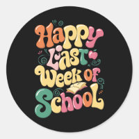 Happy Last Week Of School Teachers Students Groovy