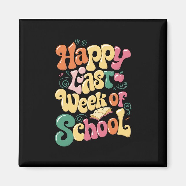 Happy Last Week Of School Teachers Students Groovy Magnet (Front)