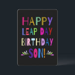 Happy Leap Day Birthday Son! Vibrant Font on Black<br><div class="desc">For a son who has a birthday on a leap day, this bright and vibrant font is colourful and fun! Easily change the text on back for your personalised sentiments, or delete all and sign at home! You can change the background colour on back from black to any colour you...</div>