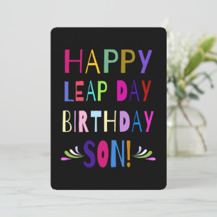 Happy Leap Day Birthday Son! Vibrant Font on Black