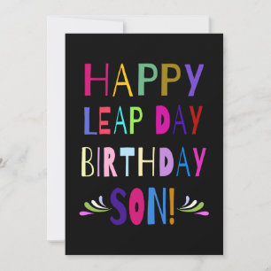 Happy Leap Day Birthday Son!   You Customise It