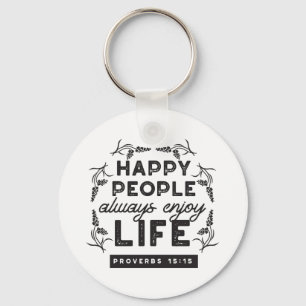 Happy Life with Faith – Proverbs 15:15 Art Key Ring