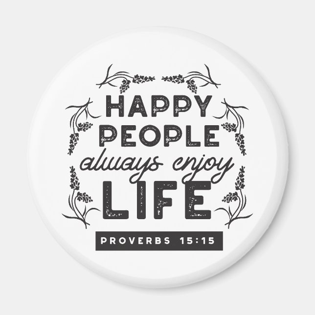 Happy Life with Faith – Proverbs 15:15 Art Magnet (Front)