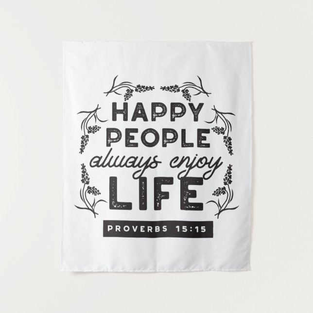 Happy Life with Faith – Proverbs 15:15 Art Tapestry (Front)