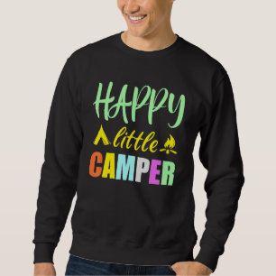Happy Little Camper Tent Campfire For Camping Kids Sweatshirt