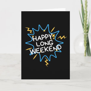 Happy long weekend card