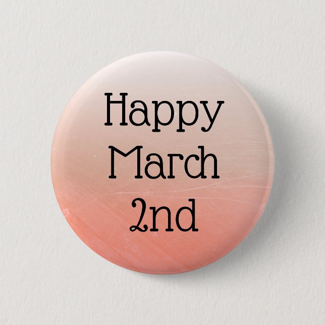 Happy March 2nd Celebrate Daily Holidays Button (Front)