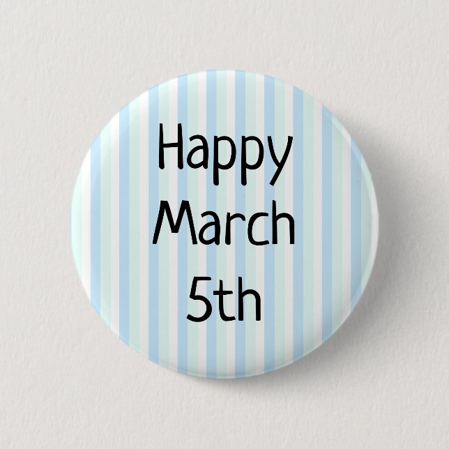 Happy March 5th Good Day Button (Front)