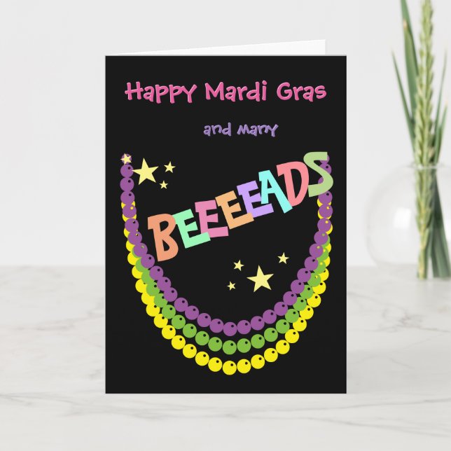 Happy Mardi Gras and many Beeeads Card (Front)