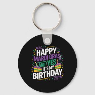Happy Mardi Gras Yes My Birthday Bday Party Key Ring