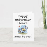 Happy Maternity Leave, Mama to Bee
