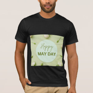 Happy May day design T-Shirt