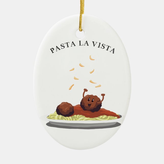 Happy Meatball "Pasta La Vista!" Ceramic Ornament (Front)