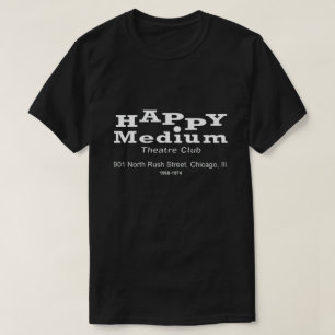 Happy Medium Theatre Club, Rush St., Chicago, IL T-Shirt