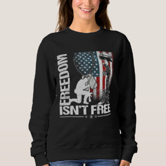 Happy Memorial Day Freedom Isn t Free  Fourth of J Sweatshirt