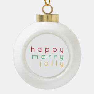 HAPPY MERRY JOLLY Ceramic Ball Ornament