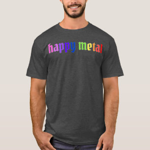Happy Metal 1 T-Shirt