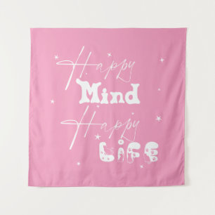 Happy Mind Happy Life Cute Tapestry