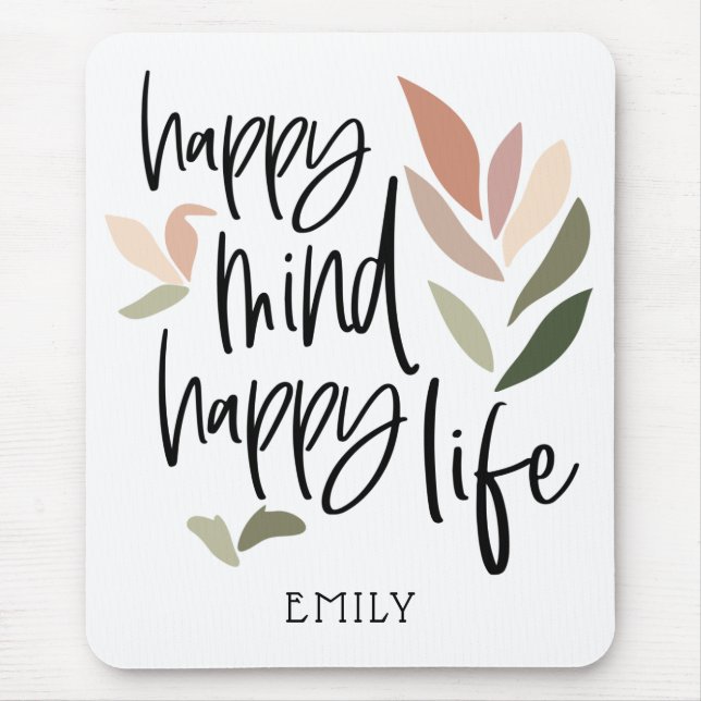 Happy Mind happy Life Motivating Quote Mouse Pad (Front)