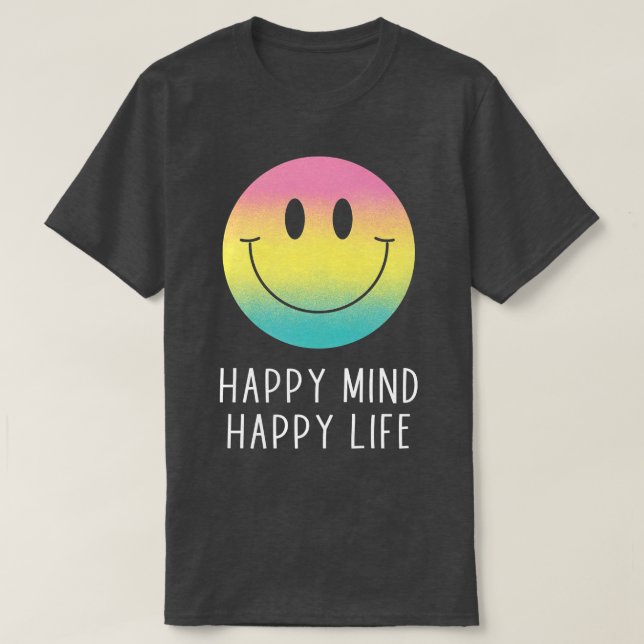 Happy Mind Happy Life Rainbow Smile Face Motivatio T-Shirt (Design Front)