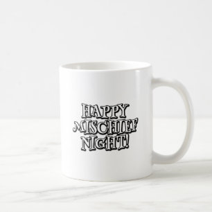 Happy Mischief Night! Coffee Mug