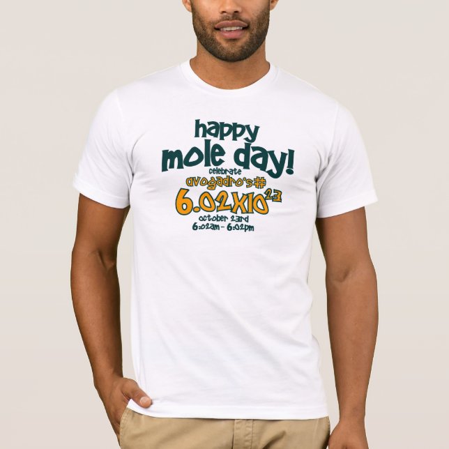 HAPPY MOLE DAY T-Shirt ! (Avogadro's Number) (Front)