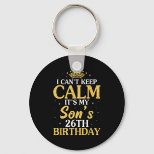 Happy Mom Dad I Can't Keep Calm It's My Son's 26th Key Ring