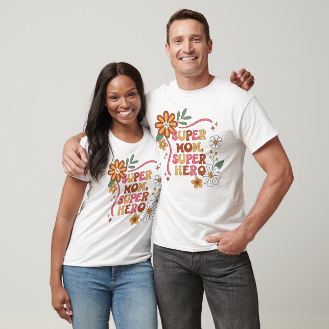 Happy Mother day Flower, Super Mum, Super Hero T-Shirt (Unisex)