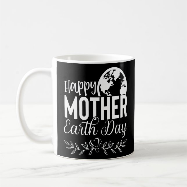 Happy Mother Earth Day Planet Earth Day Environmen Coffee Mug (Left)