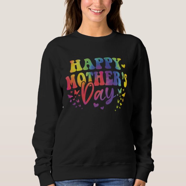 Happy Mother s Day 2023 Tie Dye Mothers Day Butter Sweatshirt (Front)
