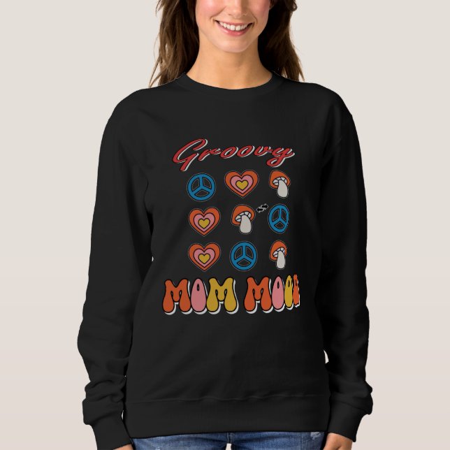 Happy Mother s day Cute Flower Groovy for women mo Sweatshirt (Front)