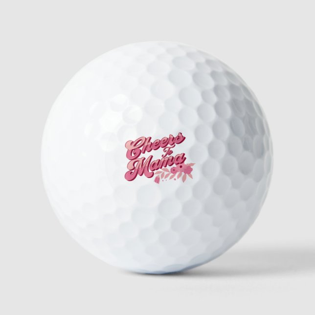Happy Mother's Day 2023 - Cheers To Mama Golf Balls (Front)