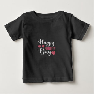 happy mothers day baby T-Shirt