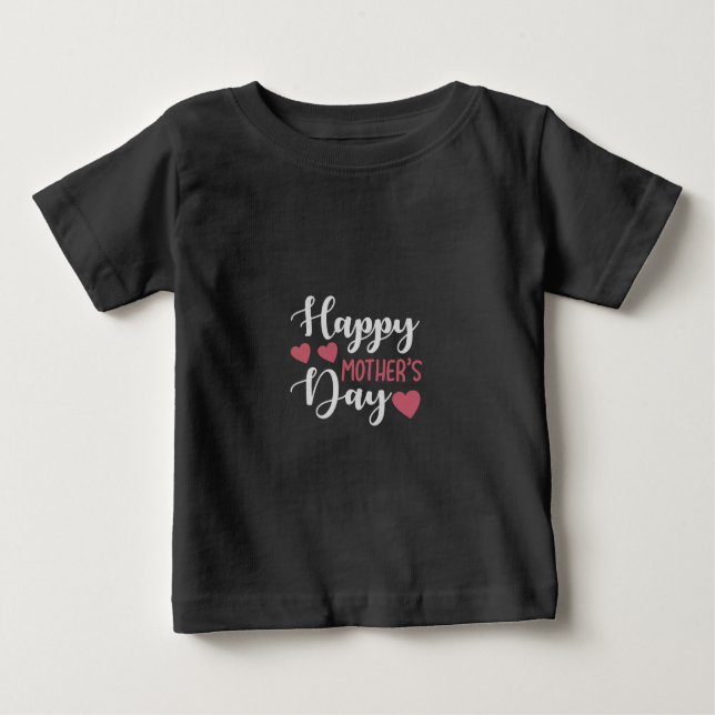 happy mothers day baby T-Shirt (Front)