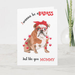 Happy Mother's Day Badass from your Bulldog Dog Card