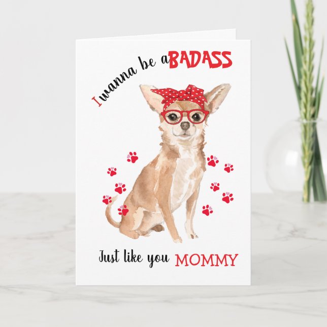 Happy Mother's Day Badass from your Chihuahua Dog Card (Front)