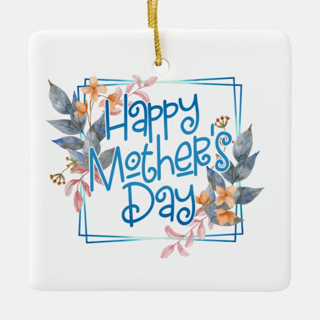 Happy Mother's Day Floral Frame | Ornament (Front)
