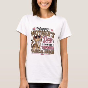happy Mothers Day from Favorite Financial Burden T-Shirt
