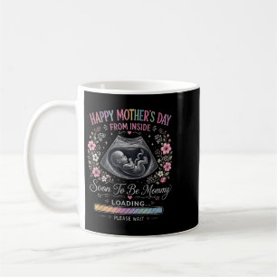 Happy Mothers Day From Inside Baby Loading Coffee Mug