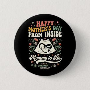 Happy Mothers Day from Inside Mummy to-Be Loading 6 Cm Round Badge