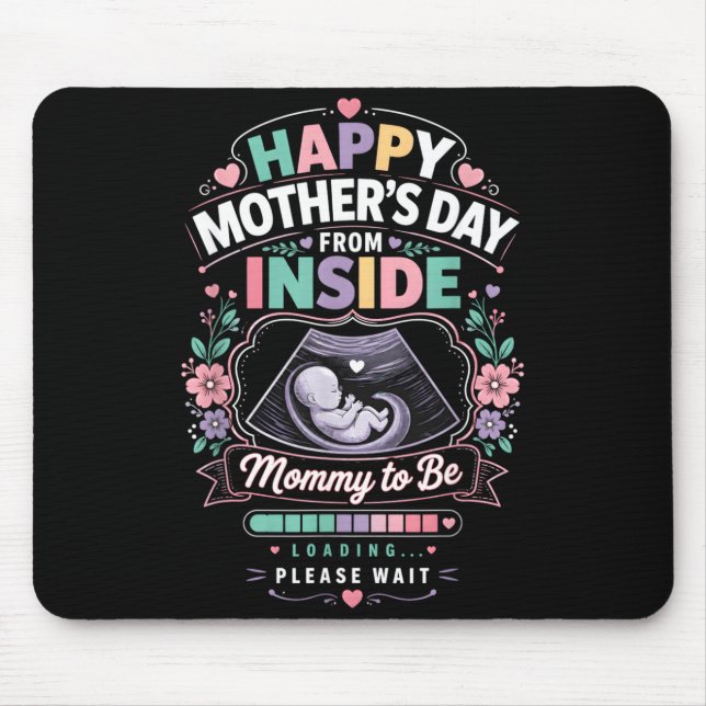 Happy Mothers Day from Inside Mummy to Be Loading Mouse Pad (Front)