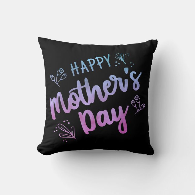 Happy Mother's Day Gift Happy Mothers Day Gifts Cushion (Front)
